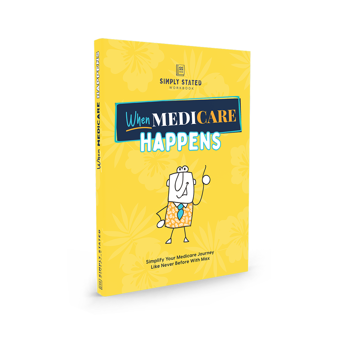 When Medicare Happens workbook cover – Simply Stated series, yellow background with illustrated character Max, subtitle reads ‘Simplify Your Medicare Journey Like Never Before With Max